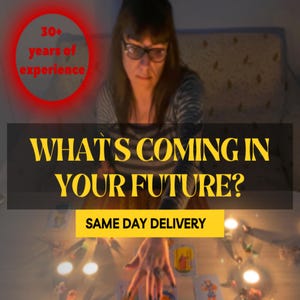 What’s Coming in Your Future? / Tarot or Psychic Future Insight / Same Day