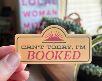 Can't Today, I'm Booked Sticker