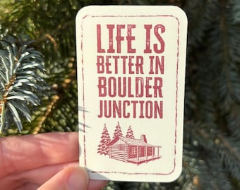 Life is Better in Boulder Junction Sticker