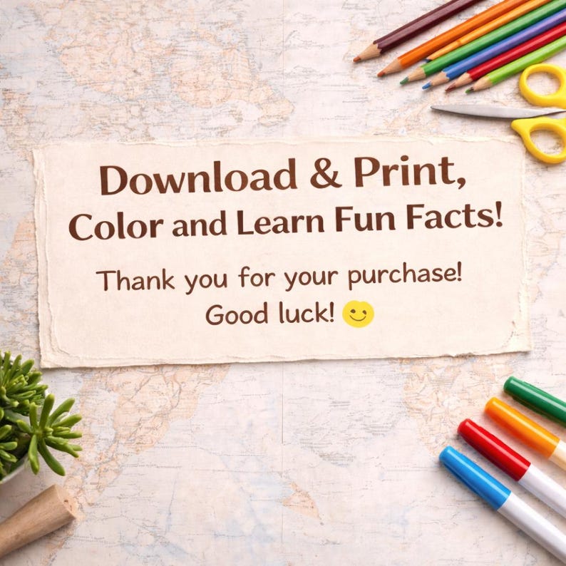 May include: A beige paper with the text "Download & Print, Color and Learn Fun Facts!" is displayed on a map background. Colored pencils, scissors, and markers are also visible. The text also says "Thank you for your purchase! Good luck!"