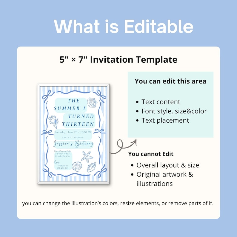 May include: A 5 inch by 7 inch invitation template with blue stripes and seashell illustrations. The text reads The Summer I Turned Thirteen, Jessica's Birthday, and event details. It includes sections labeled You can edit this area and You cannot Edit.