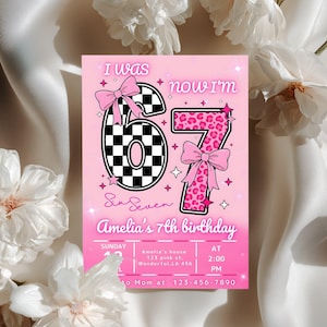 May include: Pink birthday invitation with the text "I was now I'm 67". The number 6 is checkered, and the number 7 has a leopard print design. The invitation reads "Amelia's 7th birthday" with event details.
