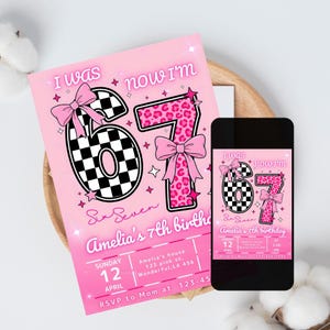 May include: Pink birthday invitation with the text "I was, now I'm" and "Six Seven". The number "6" has a black and white checkered pattern, and the number "7" has a pink leopard print. The invitation is for Amelia's 7th birthday.