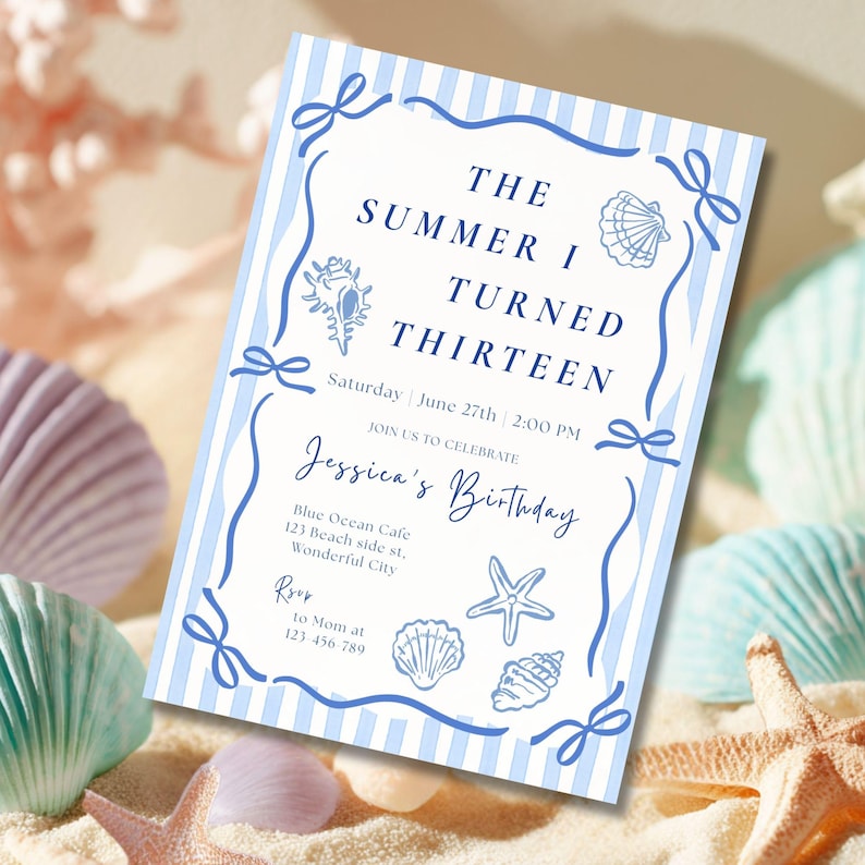 May include: A rectangular birthday invitation card with a light blue and white vertical striped background. The text reads: THE SUMMER I TURNED THIRTEEN, Saturday | June 27th | 2:00 PM, JOIN US TO CELEBRATE, Jessica's Birthday, Blue Ocean Cafe, 123 Beach side st., Wonderful City, Rsvp to Mom at 123-456-789. The card features blue line art of seashells, a starfish, and decorative ribbon borders.