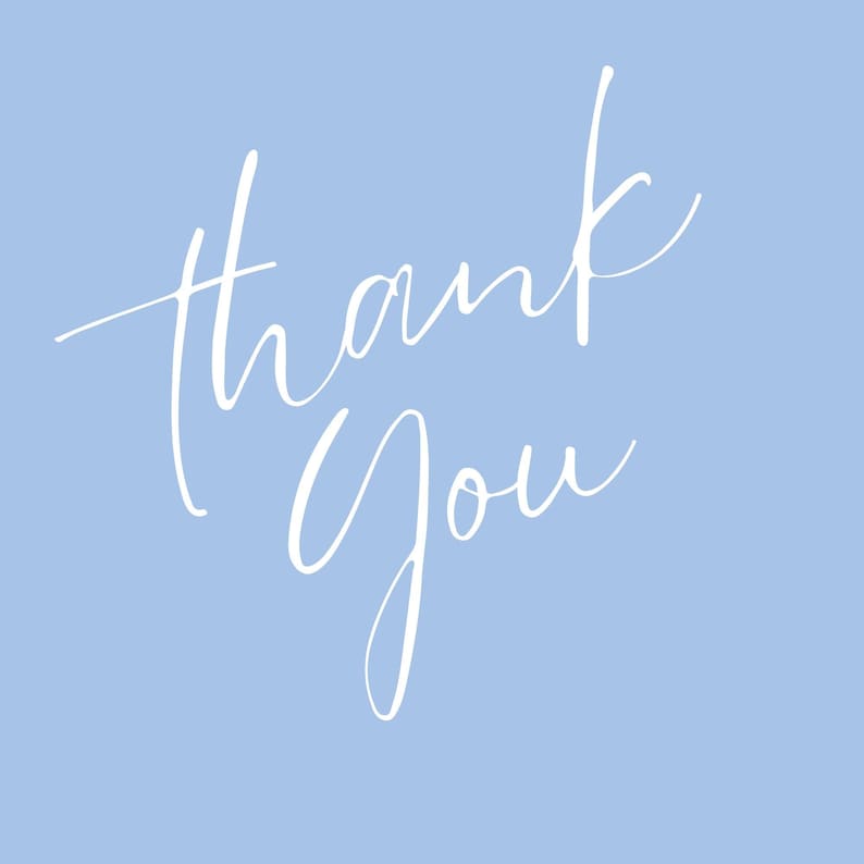 May include: A light blue square graphic featuring the white handwritten script text thank You centered in the middle. The lettering is elegant and fluid, contrasting clearly against the solid, matte light blue background color of the square.