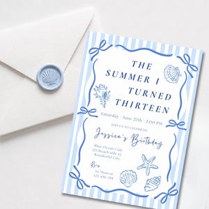 May include: A light blue and white striped birthday invitation card featuring a blue ribbon border, seashell illustrations, and the text: THE SUMMER I TURNED THIRTEEN, Saturday June 27th 2:00 PM, JOIN US TO CELEBRATE Jessica's Birthday, Blue Ocean Cafe.