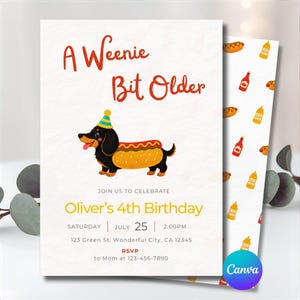 May include: A birthday invitation card featuring a black dachshund wearing a party hat and a hot dog costume. The text reads A Weenie Bit Older, Join Us To Celebrate, Oliver's 4th Birthday, Saturday July 25 2:00PM, 123 Green St, Wonderful City, CA 12345, RSVP to Mom at 123-456-7890.