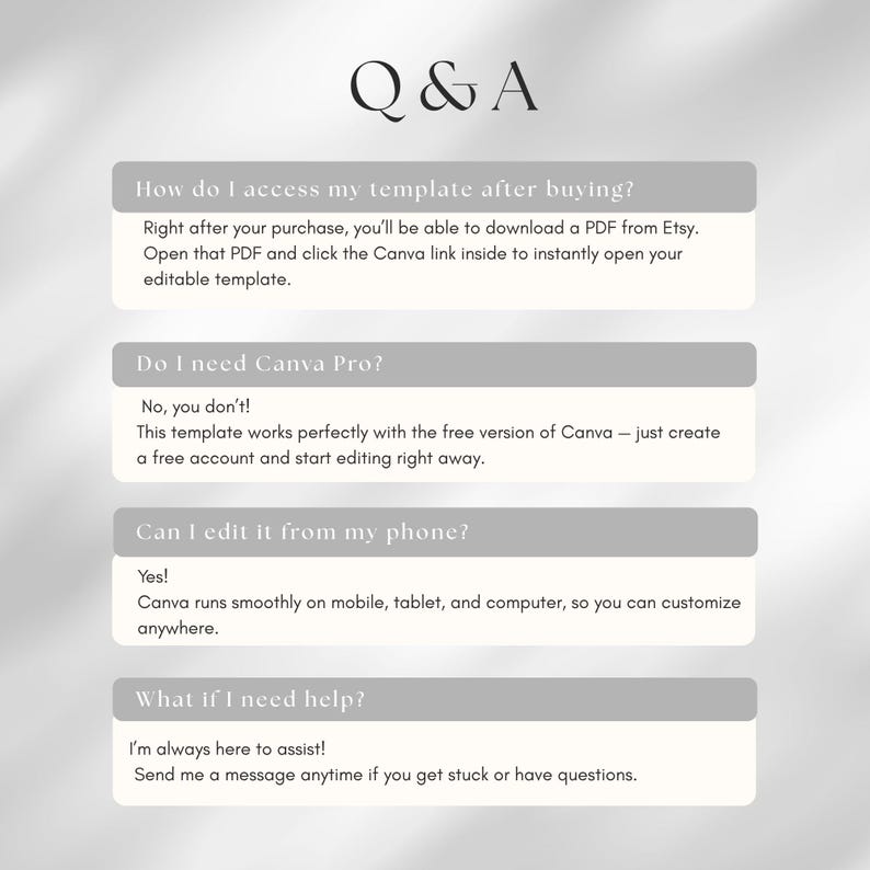Puede incluir: Un gr&aacute;fico de preguntas y respuestas con fondo blanco y cuadros de texto grises. El texto dice: Q&A, How do I access my template after buying?, Do I need Canva Pro?, Can I edit it from my phone?, y What if I need help? con respuestas.