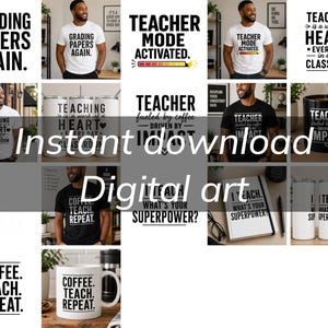 Może przedstawiać: Kolekcja grafik cyfrowych z motywami dla nauczycieli. Obrazy obejmują koszulki, kubki i kubki z napisami takimi jak "Grading Papers Again", "Teacher Mode Activated" i "Coffee. Teach. Repeat". Widoczne są również słowa "Instant download" i "Digital art".