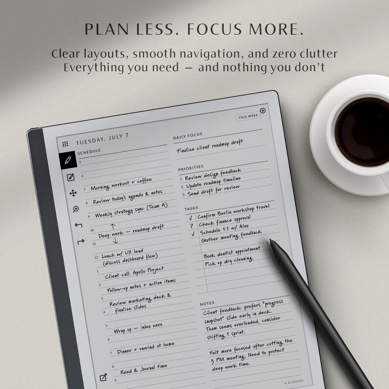 May include: A digital planner with a stylus and a cup of coffee. The planner displays a detailed schedule for Tuesday, July 7, with sections for schedule, daily focus, priorities, tasks, and notes. The text "PLAN LESS. FOCUS MORE." is at the top.