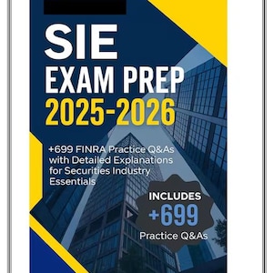 Preparazione all'esame SIE 2025-2026 / Guida allo studio / +699 domande di pratica FINRA e spiegazioni dettagliate / Download immediato