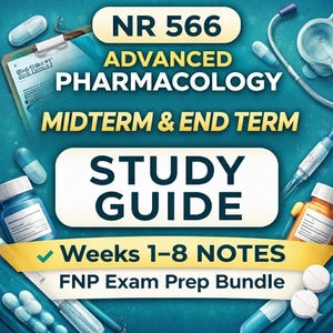 Guida allo studio intermedio di farmacologia avanzata NR 566 / Note settimane 1-8 / Preparazione all'esame per infermieri specializzati / Pacchetto di studio di farmacologia FNP NR566