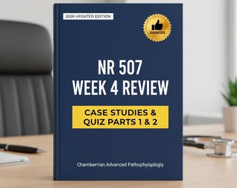 NR 507 Week 4 Case Study Discussions Quiz (Part 1 & 2) | Advanced Pathophysiology