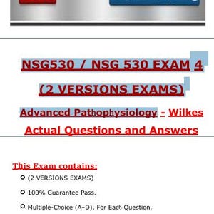 May include: A digital document with the text "NSG530 / NSG 530 EXAM 4 (2 VERSIONS EXAMS) Advanced Pathophysiology - Wilkes Actual Questions and Answers." Includes a "Download Now" button and a "PDF" button.