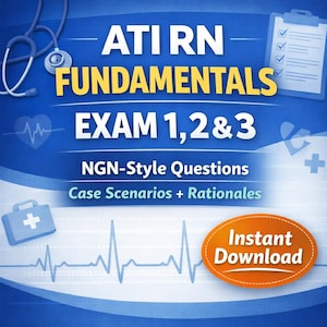ATI RN Fundamentals Proctored Exam 1, 2 och 3 – NGN-liknande frågor och fallstudier med svar