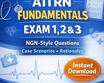 ATI RN Fundamentals Proctored Exam 1,2 and 3 – NGN-Style Questions & Case Scenarios with Answers