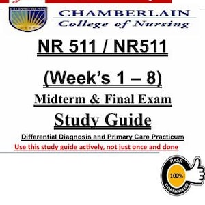 May include: A study guide for NR 511 / NR511, covering weeks 1-8, midterm and final exams. The guide is from Chamberlain College of Nursing and includes the text "Differential Diagnosis and Primary Care Practicum". A "100% Guaranteed" seal is also present.