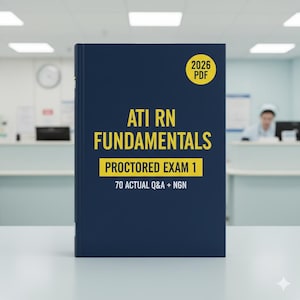 May include: A navy blue book titled "ATI RN FUNDAMENTALS" with the text "PROCTORED EXAM 1" and "70 ACTUAL Q&A + NGN". A yellow circle in the upper right corner reads "2026 PDF". The book is on a white surface.