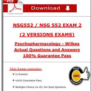 May include: A document with the title "NSG552 / NSG 552 EXAM 2" and the text "Psychopharmacology - Wilkes Actual Questions and Answers 100% Guarantee Pass." The document includes a "Download" button and a "100% Guarantee Pass" badge.