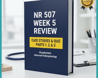 NR 507 Week 5 Advanced Pathophysiology Chamberlain | Case Study Discussions & Quiz Parts 1 2 3 | Verified Study Guide PDF (2026)
