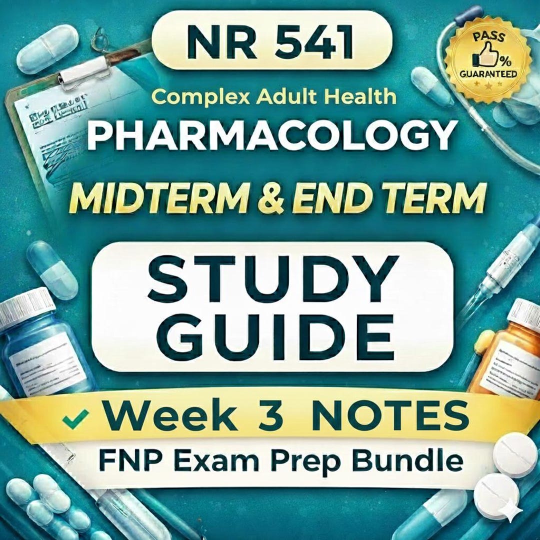 NR 341 Complex Adult Health Study Guide | Weeks 1-8 Midterm & Final ...