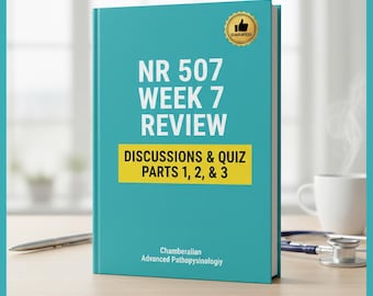 NR 507 Week 7 Advanced Pathophysiology Chamberlain | Discussions and Quiz Parts 1 2 3 | Verified Study Guide PDF (2026)