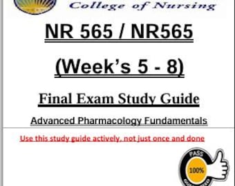 NR 565 / NR565 Final Exam Study Guide | Advanced Pharmacology Fundamentals (Weeks 5–8)