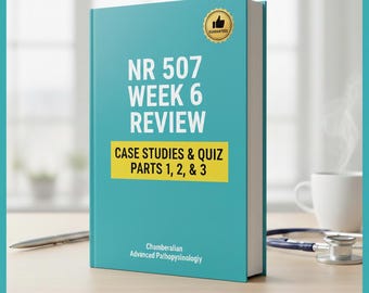 NR 507 Week 6 Advanced Pathophysiology Chamberlain |  Discussions & Quiz Parts 1 2 3 | Verified Study Guide PDF (2026)