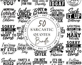Sarcastic Quotes SVG Bundle, 50 Funny Sayings (Digital Download for Cricut and Silhouette)