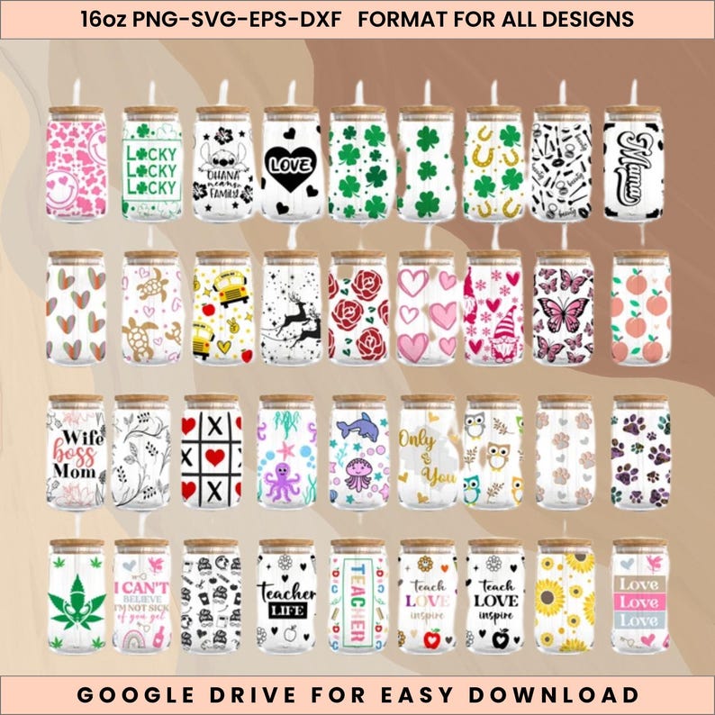 May include: A collection of 16oz glass can-shaped tumblers with bamboo lids. Designs include hearts, clovers, and text like "Love" and "Mama." The image also includes the text "16oz PNG-SVG-EPS-DXF FORMAT FOR ALL DESIGNS" and "GOOGLE DRIVE FOR EASY DOWNLOAD."