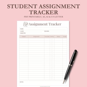 May include: A white printable student assignment tracker with the title "Student Assignment Tracker" in a brown font. The tracker includes fields for name, class, semester, teacher, subject, assignment, due date, priority, status, and grade. A black pen rests on the right.