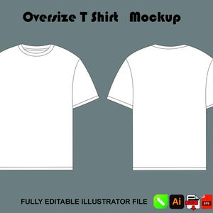 May include: A white oversized t-shirt mockup, front and back view, on a gray background. The text "Oversize T Shirt Mockup" is at the top. Below the shirts is the text "FULLY EDITABLE ILLUSTRATOR FILE" with icons for Illustrator, PDF, and EPS files.