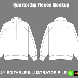 May include: White quarter-zip fleece mockup, front and back views, on a gray background. The design features a mock neck and a zipper. Text at the top reads "Quarter Zip Fleece Mockup." The bottom text says "FULLY EDITABLE ILLUSTRATOR FILE."