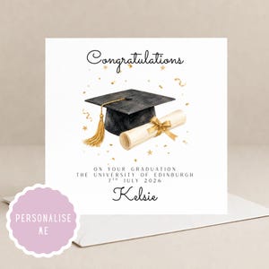 May include: A square greeting card featuring a watercolour illustration of a black graduation cap with a gold tassel and a rolled diploma tied with a gold ribbon. The text reads Congratulations, On Your Graduation, The University of Edinburgh, 7th July 2026, and Kelsie, surrounded by gold confetti stars.
