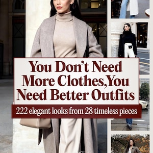 Op de afbeelding: Een mode-afbeelding met een vrouw in een beige coltrui en jas, met de tekst "You Don't Need More Clothes, You Need Better Outfits." Extra afbeeldingen tonen outfit-ideeën. De afbeelding promoot elegante looks.