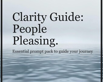 May include: A book cover with the title "Clarity Guide: People Pleasing." The cover features a serene water scene with text that reads "Essential prompt pack to guide your journey" and "Prompts that just work." The words "Pebble Pond AI" are at the top.