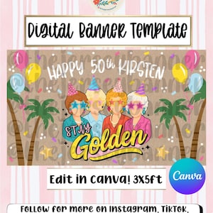 May include: Digital banner template with the text "Digital Banner Template" and "Happy 50th Kirsten". The banner features a cartoon illustration of four women with the text "Stay Golden". Includes balloons, palm trees, and stars.