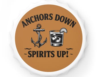 Anchors Down Spirits Up Bottle Opener | Nautical Anchor Whiskey Design