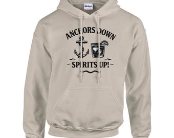Anchors Down Spirits Up Hoodie, Nautical Boating Sweatshirt, Sailor Gift, Lake & Coastal Lifestyle Pullover