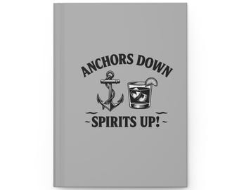 Anchors Down Spirits Up Journal | Hardcover Matte Nautical Whiskey Design