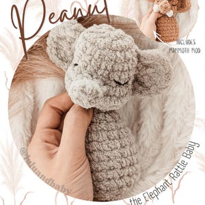 May include: A crocheted elephant rattle in light gray, held in a hand. The image includes a smaller inset of a brown mammoth modification. Text reads "Peanut" and "the Elephant Rattle Baby". The design includes a copyright notice.