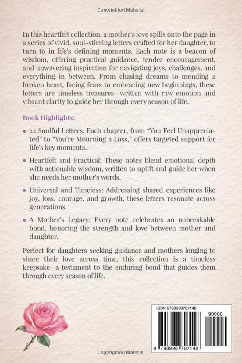 Puede incluir: La contraportada de un libro con fondo color crema y texto negro que describe una colecci&oacute;n de cartas de una madre a su hija. El texto incluye puntos destacados, una ilustraci&oacute;n de una rosa rosa y un c&oacute;digo de barras con el ISBN 9798998707148.