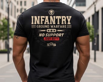 May include: Black crew neck t-shirt with the word "INFANTRY" in a distressed font. The shirt also features the text "GROUND WARFARE", "NO SUPPORT", and "JUST DUTY", along with a skull graphic and military insignia.
