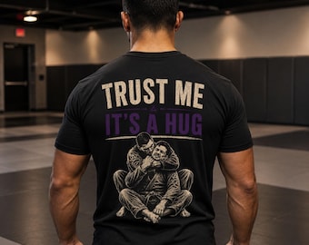 Trust Me It's A Hug BJJ Shirt, Grappling Martial Arts Tee, Unisex Cotton Apparel