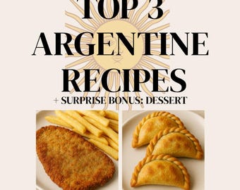 May include: A food image with the text "TOP 3 ARGENTINE RECIPES + SURPRISE BONUS: DESSERT". The image shows three Argentinian dishes: a breaded cutlet with fries, empanadas, and gnocchi in tomato sauce. The image is signed "BY YASMINMEDA".
