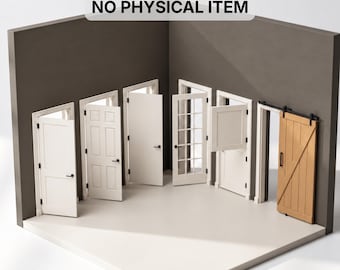 May include: A collection of miniature door models including white paneled, glass-paned, and a light brown sliding barn door. Text reads: DIGITAL STL FILES NO PHYSICAL ITEM and INSTANT DOWNLOAD. These are digital files for 3D printing.