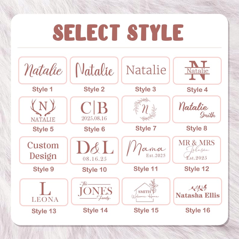 May include: A rectangular chart titled SELECT STYLE featuring sixteen distinct text and graphic design options in a rose gold colour. Each option is labelled Style 1 through Style 16, showcasing various fonts, monograms, and floral motifs for customisation.