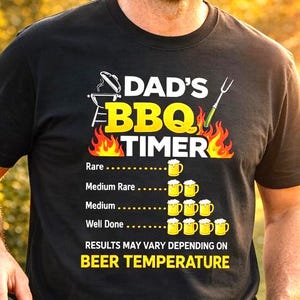 Funny Dad BBQ Timer Shirt - Beer Temperature Grilling Humor - Gift for Father Barbecue Lover - Rare Medium Well Done Steak Cookout Tee