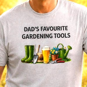 Gardener Beer Shirt for Dad - Garden Lover Humor Gift - Dad’s Favourite Gardening Tools  Tee -  Allotment Outdoor DIY Father’s Day Tee