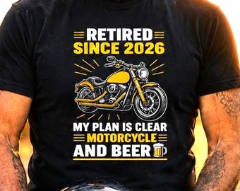 Retired In 2026 Shirt - Motorcycle And Beer Gift for Biker - Dad Funny Retirement Party Tee - Rider Grandpa Colleague Him Gift Idea